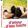 D'AMOUR ET D'EAU FRAICHE