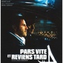 Pars vite et reviens tard
