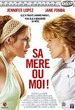Sa mère ou moi 