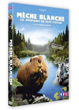 Pochette du DVD Mèche Blanche, les aventures du petit castor 