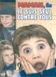 Affiche du film Maman, je suis seul contre tous