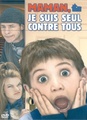 Maman, je suis seul contre tous