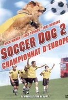Affiche miniature du film Soccer Dog 2 : Championnat d'Europe