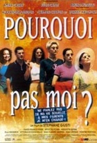 Affiche miniature du film Pourquoi pas moi ?