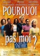 Affiche du film Pourquoi pas moi ?