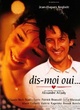 Affiche du film Dis-moi oui...