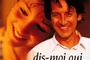 Affiche du film Dis-moi oui...