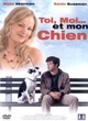 Affiche du film Toi, moi...et mon chien