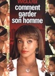 Affiche du film Comment garder son homme