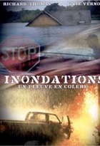 Affiche miniature du film Inondations : un fleuve en colère
