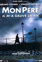 Affiche miniature du film Mon père, il m'a sauvé la vie