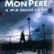 Affiche du film Mon père, il m'a sauvé la vie - Mon père, il m'a sauvé la vie 