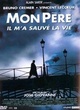 Affiche du film Mon père, il m'a sauvé la vie