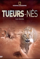 Affiche miniature du film Tueurs Nés - Les Meutes (National Geographic)