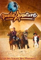 Affiche miniature du film Quelle aventure ! : sur les traces des pharaons