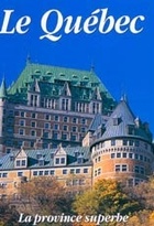Affiche miniature du film Le Québec : la province superbe