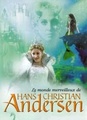 Le monde merveilleux de Hans Christian Andersen