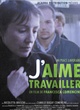 Affiche du film J'aime travailler