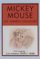 Affiche miniature du film Mickey Mouse - les Années Couleurs : 1ère partie