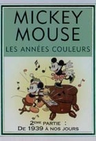 Affiche miniature du film Mickey Mouse - les Années Couleurs : 2ième partie