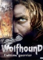 Wolfhound, l'ultime guerrier