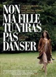 Affiche du film Non ma fille, tu n'iras pas danser