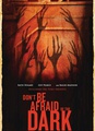 Don't Be Afraid of the Dark