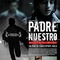 Affiche du film Padre Nuestro - Padre Nuestro 