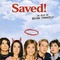 Affiche du film Saved ! - Saved ! 