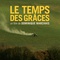 Affiche du film Le temps des grâces - Le temps des grâces 