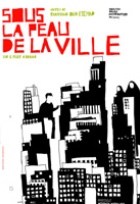 Affiche miniature du film Sous la peau de la ville