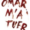 affiche-teaser-jpg - Omar M'a Tuer 