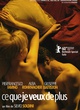 Affiche du film Ce que je veux de plus 