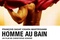Affiche du film Homme au bain 