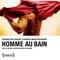 Affiche du film Homme au bain  - Homme au bain 
