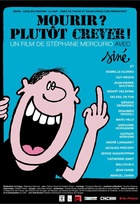 Affiche miniature du film Mourir ? Plutôt crever !