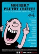 Affiche du film Mourir ? Plutôt crever ! 