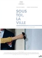 Sous toi, la ville