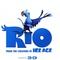 Rio, from the creator of Ice Age - Rio 