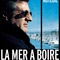 Affiche du film La mer à boire  - La mer à boire 
