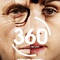affiche-du-film-360-jpg - 360 (La Ronde) 