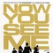 Affiche du film Now You See Me  - Now You See Me 