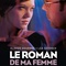 Affiche du film Le Roman de ma femme   - Le Roman de ma femme  