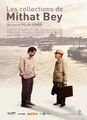 Les collections de Mithat Bey