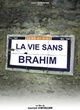 Affiche du film La vie sans Brahim