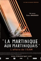 Affiche miniature du film La Martinique aux martiniquais - L'Affaire de l'Ojam 