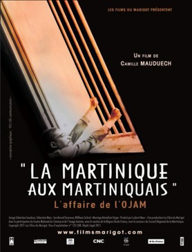 Affiche du film La Martinique aux martiniquais - L'Affaire de l'Ojam 