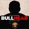 Affiche du film Bullhead  - Bullhead 