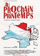 Affiche du film Au Prochain Printemps  