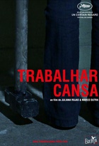 Affiche miniature du film Trabalhar Cansa 